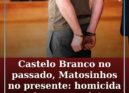 Matou ex-namoradas em Castelo Branco e Matosinhos: homicida reincidente condenad