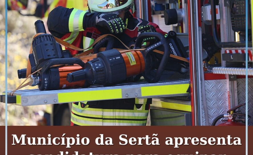 Município da Sertã apresenta candidatura para equipar corporações de bombeiros