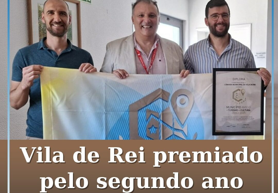 Município de Vila de Rei volta a ser reconhecido como “Município Amigo do Turism