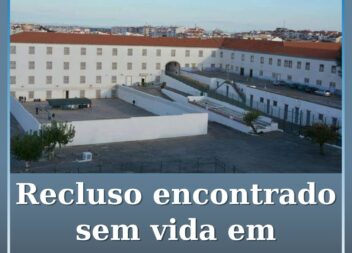 Recluso encontrado sem vida na prisão de Castelo Branco