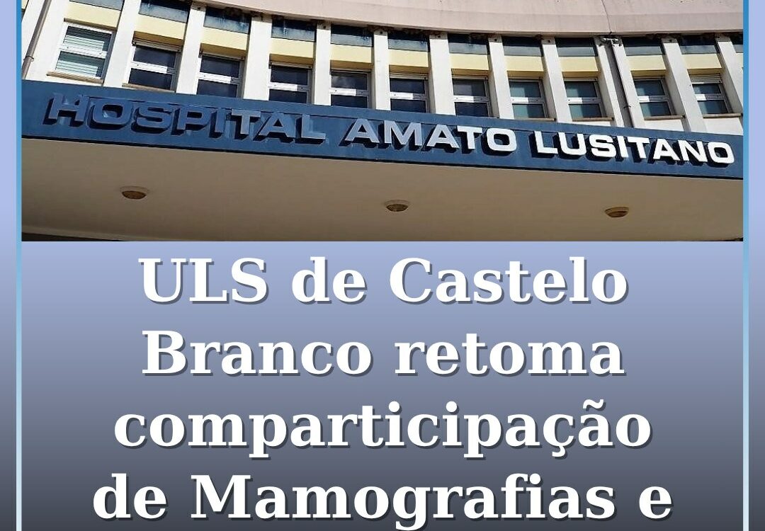 ULS de Castelo Branco retoma comparticipação de Mamografias e Ecografias Mamária