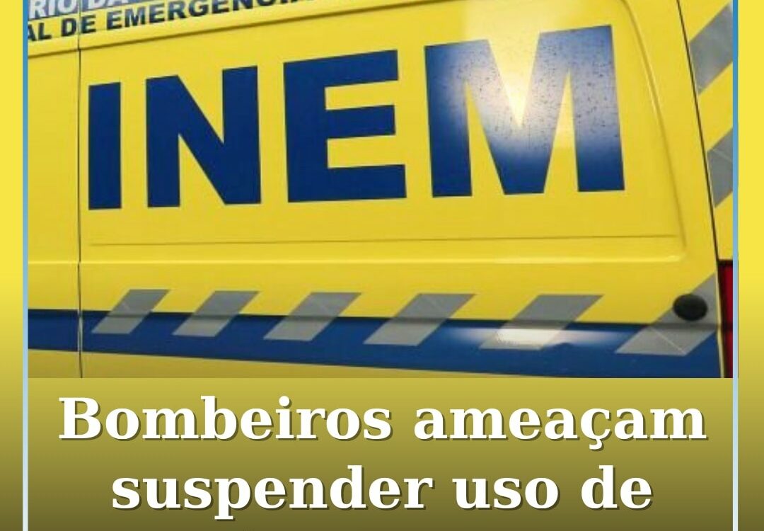 Bombeiros ameaçam suspender uso de ambulâncias do INEM por falta de pagamento