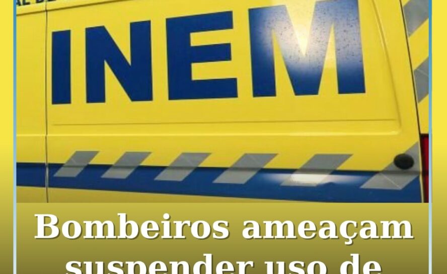 Bombeiros ameaçam suspender uso de ambulâncias do INEM por falta de pagamento