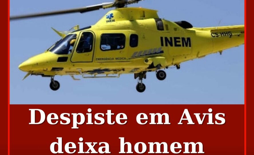 Despiste em Avis deixa homem gravemente ferido