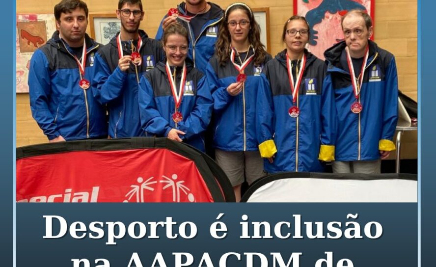 Desporto na APPACDM de Castelo Branco é um veículo de inclusão