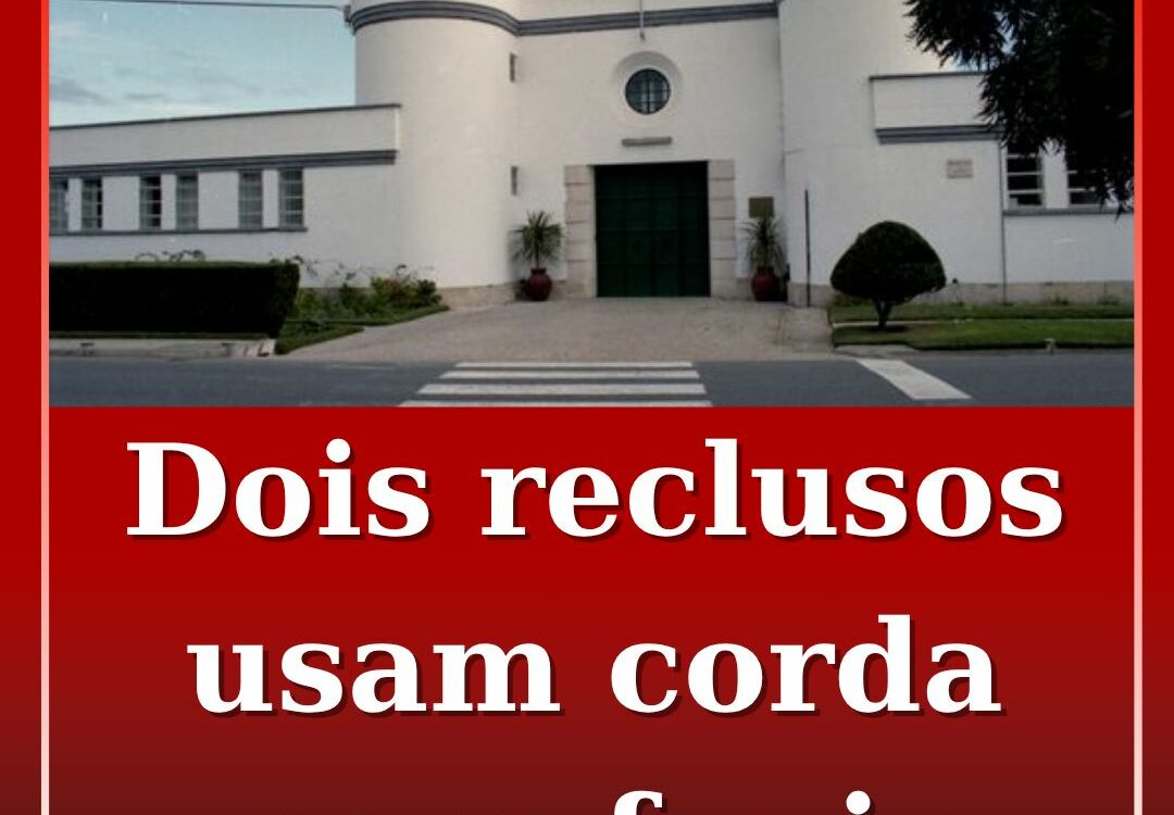 Dois reclusos usam corda para fugir