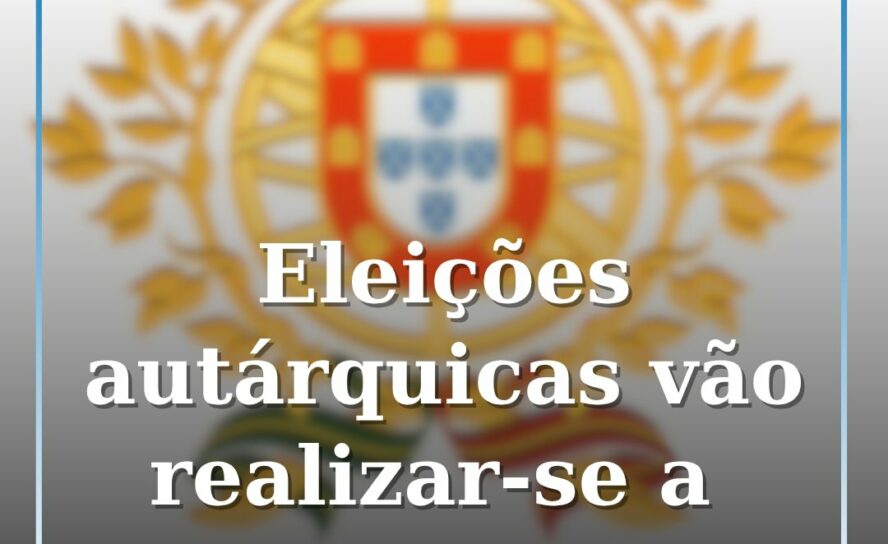 Eleições autárquicas vão realizar-se a 12 de outubro