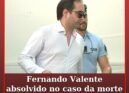 Fernando Valente absolvido no Caso da Grávida da Murtosa