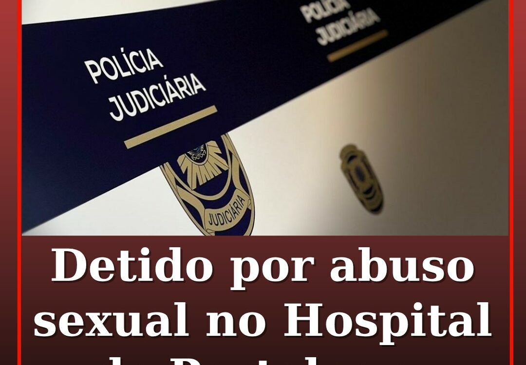 Homem detido por abuso sexual agravado no Hospital de Portalegre