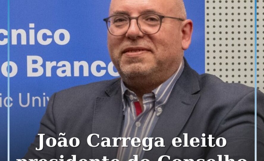 João Carrega eleito Presidente do Conselho Geral do IPCB