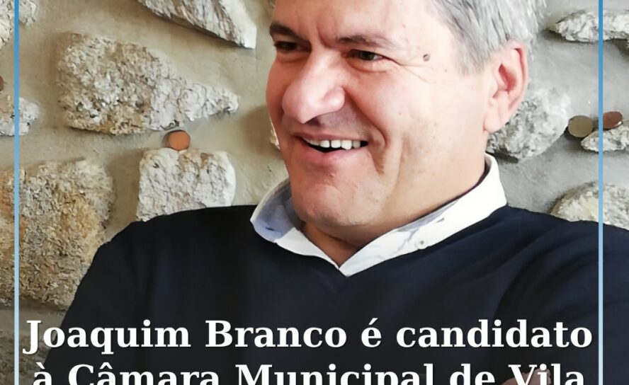 Joaquim Branco é candidato à Câmara de Vila Velha de Ródão pela Iniciativa Liber