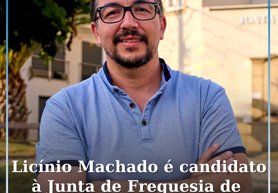 Licínio Machado é candidato à Junta de Freguesia de Vales do Rio pelo PS