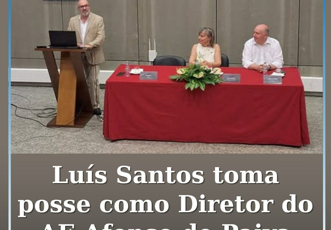 Luís Santos toma posse como Diretor do AE Afonso de Paiva