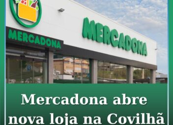 Mercadona abre loja na Covilhã em 2026