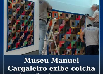 Museu Cargaleiro exibe colcha da mãe do Mestre