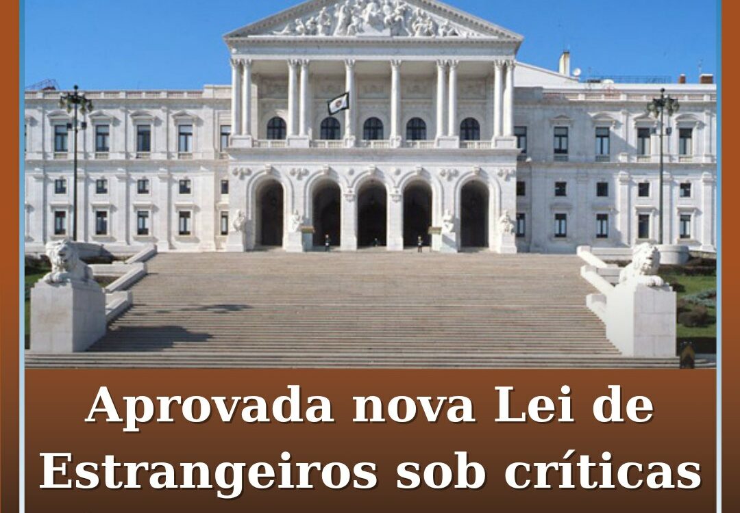 Parlamento aprova nova Lei de Estrangeiros sob críticas à rapidez do processo
