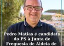 Pedro Matias é o candidato do PS à Junta de Freguesia de Aldeia de São Francisco