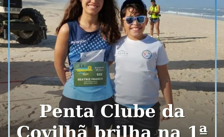 Penta Clube da Covilhã brilha na 1.ª Légua do Pé N’Areia