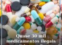 Quase 30 mil medicamentos ilegais apreendidos em Portugal