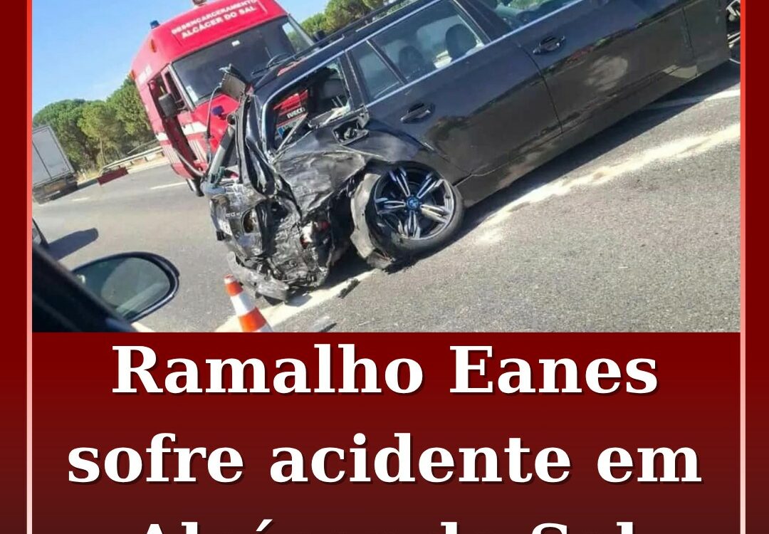 Ramalho Eanes envolvido em acidente no IC1 em Alcácer do Sal