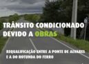 Trânsito condicionado entre a Ponte de Alvares e a Rotunda do Ferro devido a obr