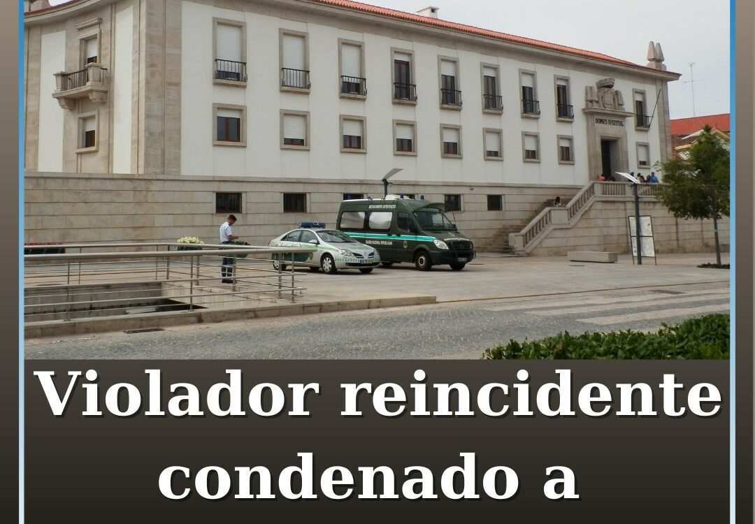 Violador reincidente condenado a 13 anos de prisão