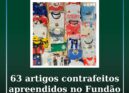 63 artigos contrafeitos apreendidos no Fundão