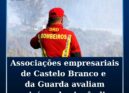 Associações empresariais de Castelo Branco e da Guarda avaliam prejuízos dos inc