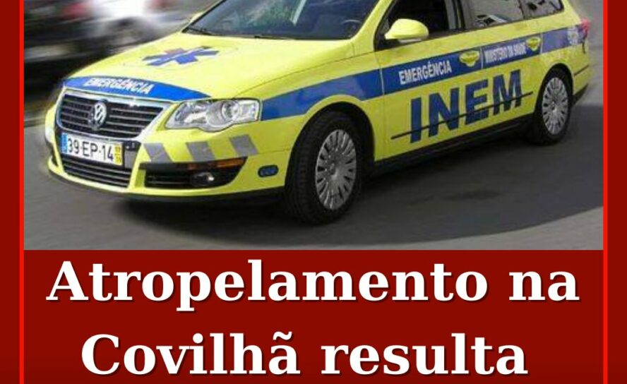 Atropelamento na Covilhã resulta em dois feridos
