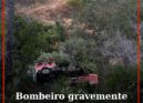 Bombeiro gravemente ferido está fora de perigo