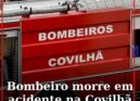 Bombeiro morre em acidente na Covilhã