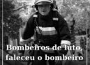 Bombeiros de luto, faleceu Bruno Tiago Barradas Costa