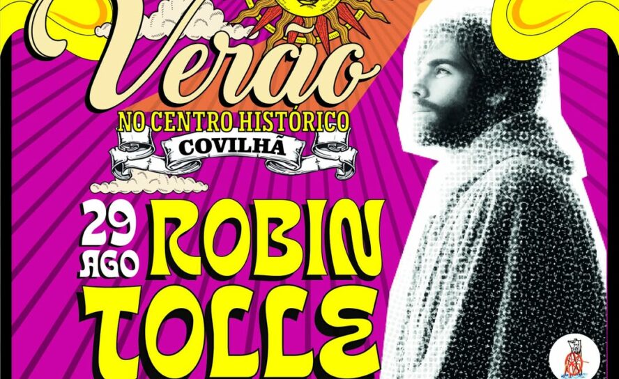 COVILHÃ RECEBE ROBIN TOLLE NO CORAÇÃO DO VERÃO CULTURAL