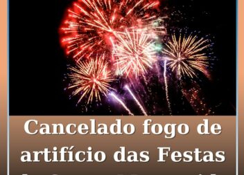 Cancelado espetáculo piromusical das Festas de Santa Margarida em Oleiros