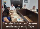 Castelo Branco e Cáceres reafirmam o rio Tejo como fronteira entre Portugal e Es