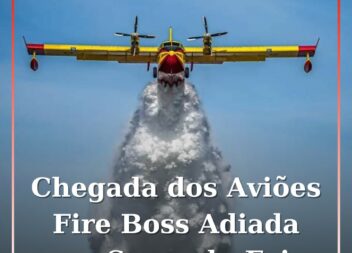 Chegada dos Aviões Fire Boss adiada para segunda-feira