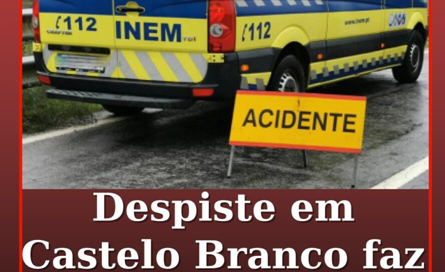 Despiste em Castelo Branco faz um ferido grave