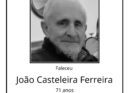 Faleceu João Casteleira Ferreira, de 71 anos.