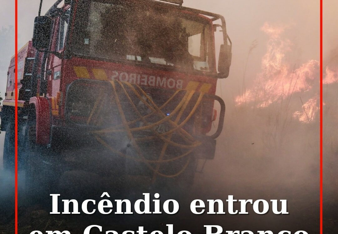 Fogo no Fundão com origem em Arganil entrou em Castelo Branco