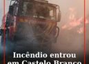 Fogo no Fundão com origem em Arganil entrou em Castelo Branco