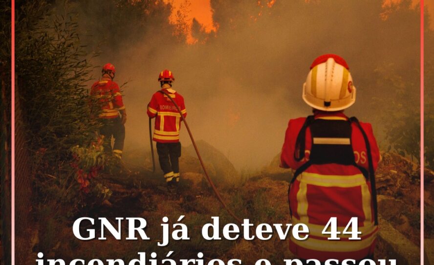GNR já deteve 44 incendiários e passou quase 1.500 multas