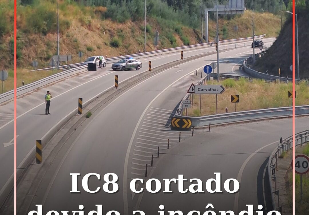 IC8 cortado devido a incêndio em Pedrógão Grande