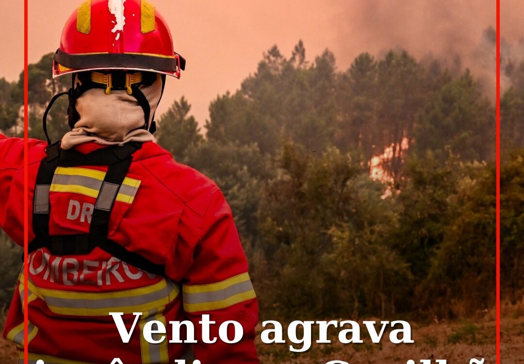 Incêndio aproxima-se de Dominguizo e Vales do Rio