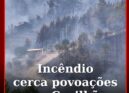 Incêndio cerca povoações na Covilhã