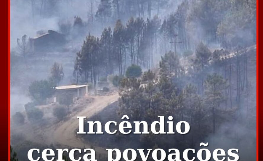 Incêndio cerca povoações na Covilhã