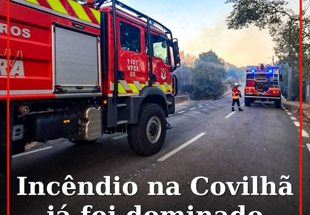Incêndio na Covilhã já foi dominado