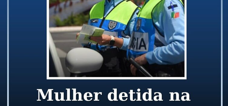 Mulher detida na Covilhã por conduzir sem carta de condução