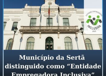 Município da Sertã distinguido como "Entidade Empregadora Inclusiva"