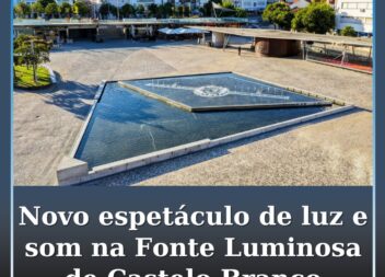Novo espetáculo de luz e som na Fonte Luminosa de Castelo Branco
