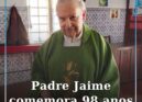 Padre Jaime comemora 98 anos